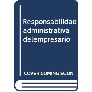 La responsabilidad administrativa del empresario en la relación laboral